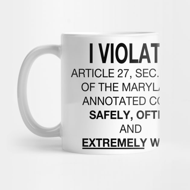 I Violate.... Safely, Often and Extremely Well by SNAustralia